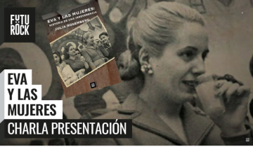Presentación de “Eva y las mujeres” con Julia Rosemberg, Nilda Garré y Gabriela Borrelli